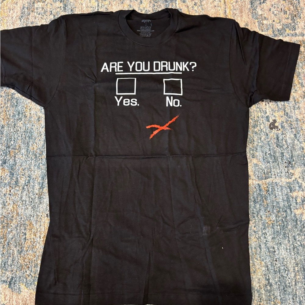 Ann Arbor Unisex Large Black Graphic T-Shirt “Are you Drunk “